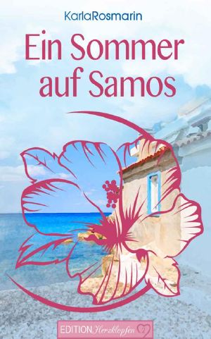 [Edition Herzklopfen 02] • Ein Sommer auf Samos